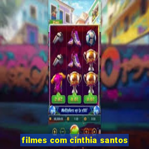 filmes com cinthia santos